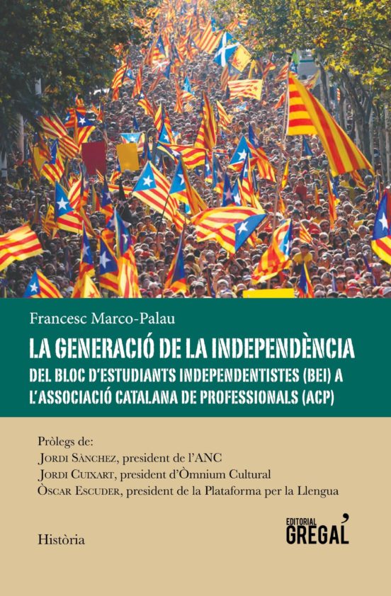 La Generació De La Independencia: Del Bloc D Estudiants Independentist
