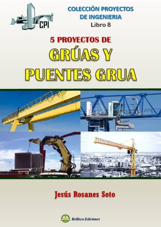 Cinco Proyectos De Gruas Y Puentes Grua: Libro 8