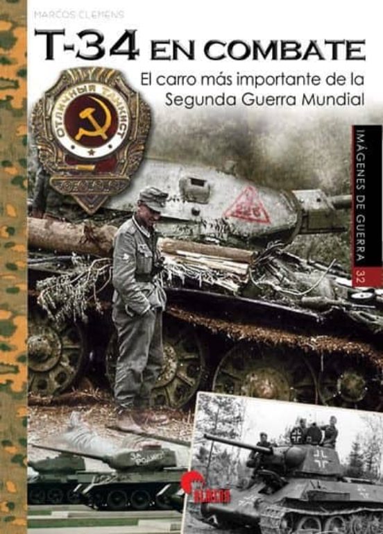 T-34 En Combate: El Carro Mas Importante De La Segunda Guerra Mundial
