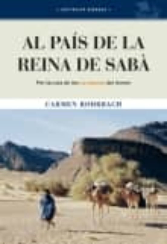 Al Pais De La Reina De Saba: Per La Ruta De Les Caravanes Del Iemen