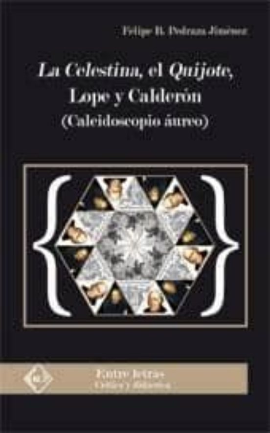La Celestina El Quijote Lope Y Calderon