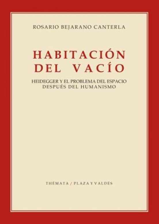 Habitacion del Vacio: Heidegger y el Problema del Espacio Despues del