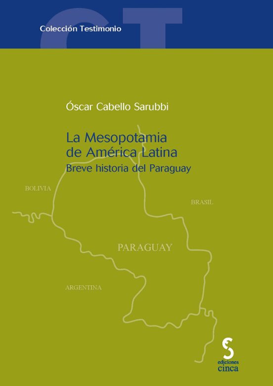 Mesopotania De America Latina: Breve Historia Del Paraguay