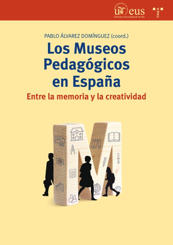 Los Museos Pedagogicos En España: Entre La Memoria Y La Creatividad