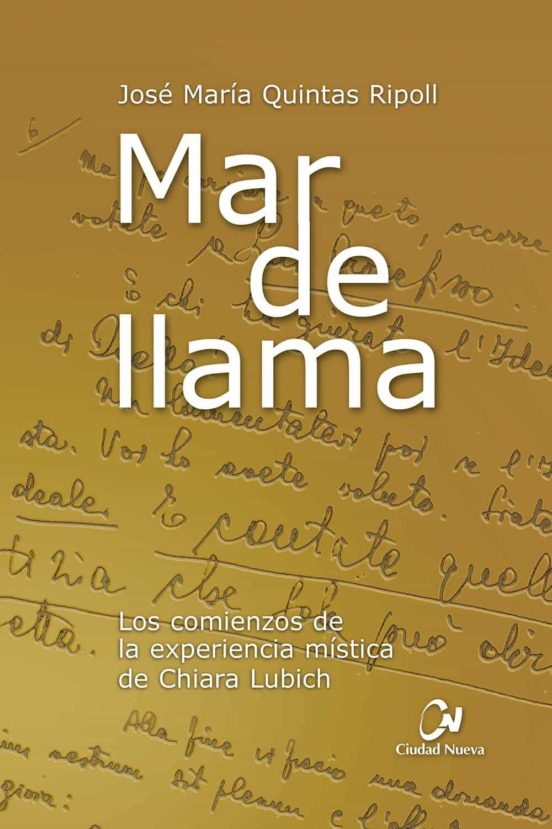 Mar De Llama: Los Comienzos De La Experiencia Mistica De Chiara Lubich