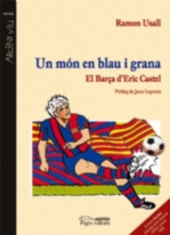 Un Mon En Blau I Grana: El Barça D Enric Castel