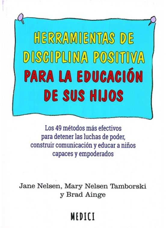Herramientas De Disciplina Positiva Para La Educación De Sus Hijos