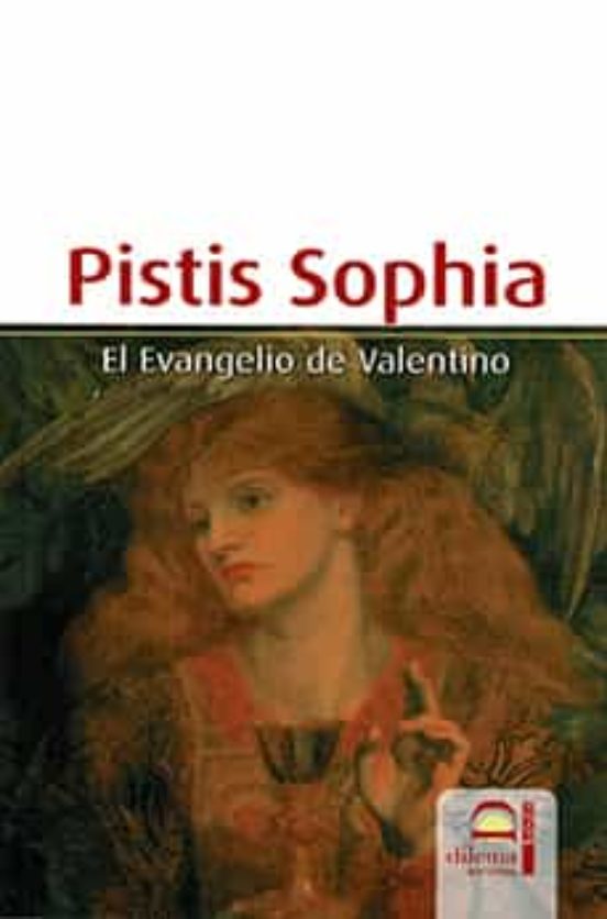 Pistis Sophia. El Evangelio De Valentino