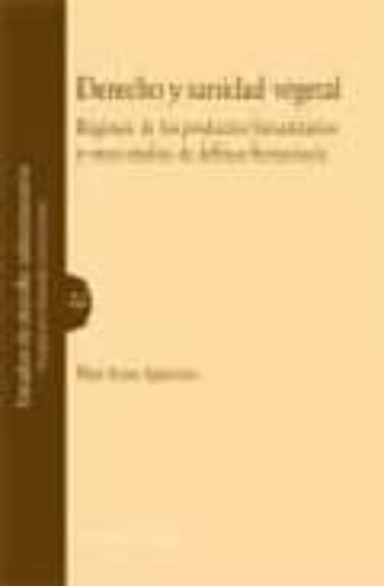 Derecho Y Sanidad Vegetal: Regimen De Los Productos Fitosanitario S Y
