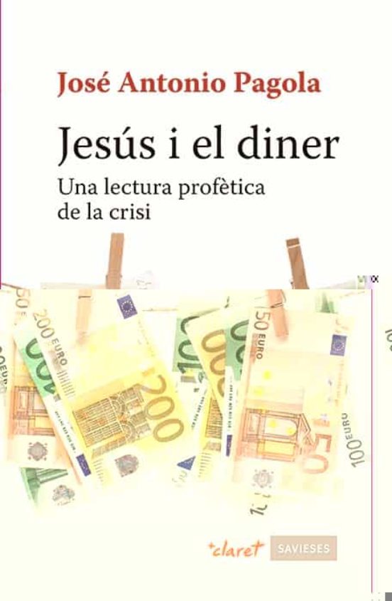 Jesus I El Diner: Una Lectura Profetica De La Crisi