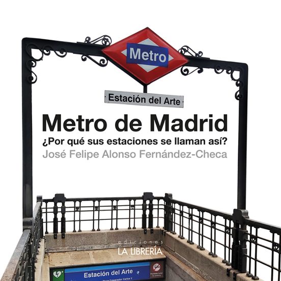 Metro De Madrid ¿por Que Sus Estaciones Se Llaman Asi?