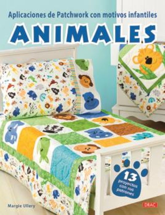 Aplicaciones De Patchwork Con Motivos Infantiles Animales: 13 Proyecto