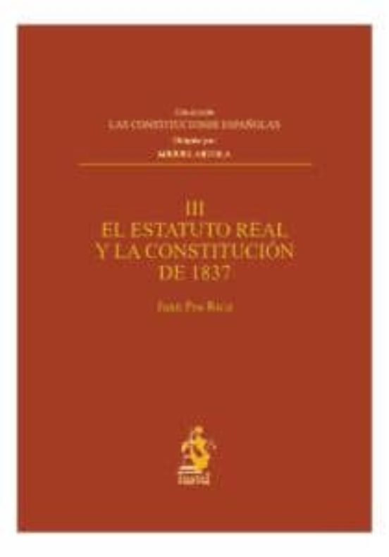 Estatuto Real Y La Constitucion De 1837 Tomo Iii