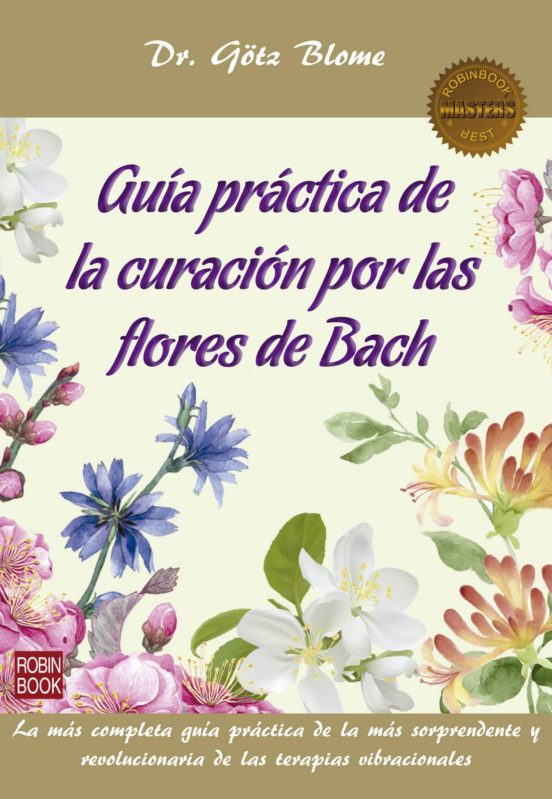 Guía Práctica De La Curación Por Las Flores De Bach