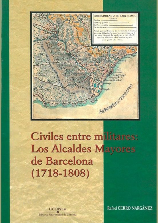 Civiles Entre Militares: Los Alcaldes Mayores De Barcelona
