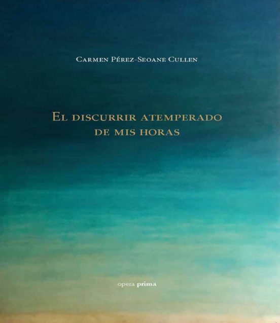 El Discurrir Atemperado De Mis Horas