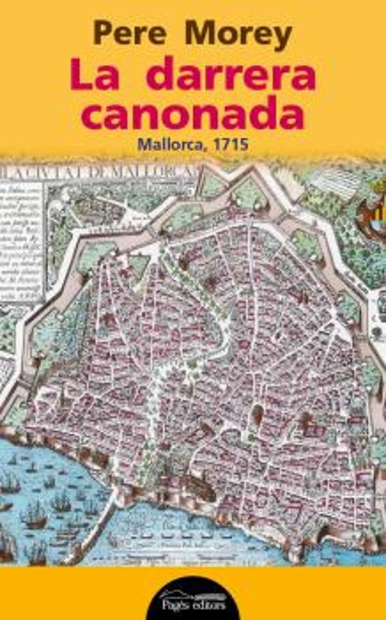 La Darrera Canonada: Mallorca 1715