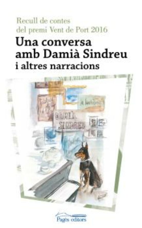 Una Conversa Amb Damia Sindreu I Altres Narracions