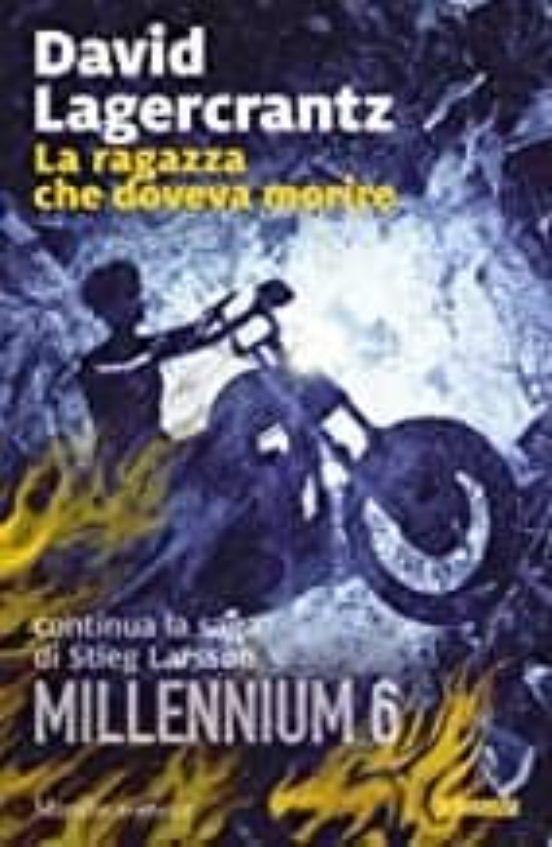 La Ragazza Che Doveva Morire. Millennium Vol.6