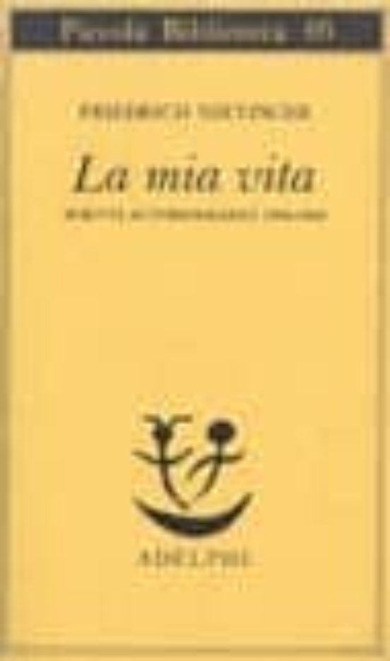 La Mia Vita. Scritti Autobiografici 1856-1869