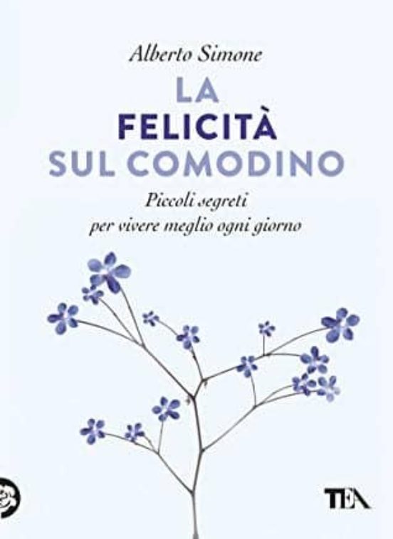 La Felicità Sul Comodino. Piccoli Segreti per Vivere Meglio Ogni Giorn