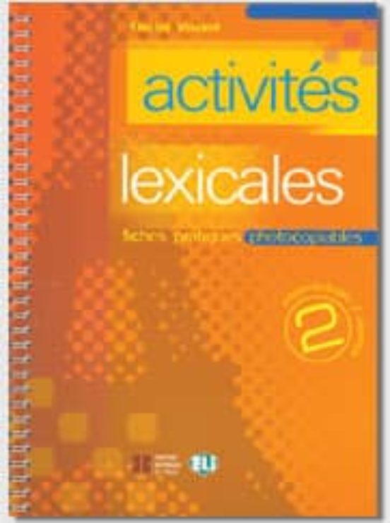 Activites Lexicales. Fiches Pratiques Photocopiables