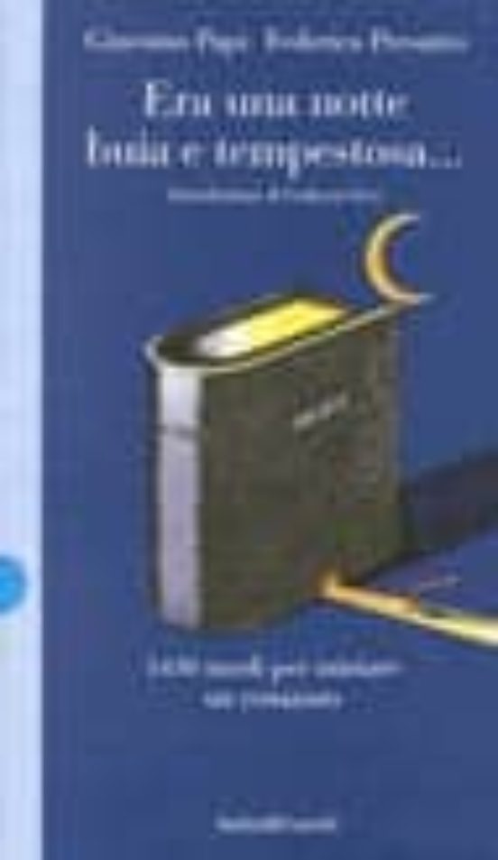 Era una Notte Buia e Tempestosa 1430 Modi per Iniziare un Romanzo