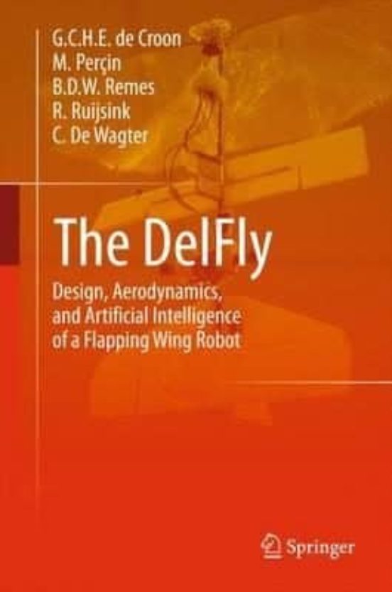 The Delfly: Design Aerodynamics And Artificial Intelligence Of A Flapp