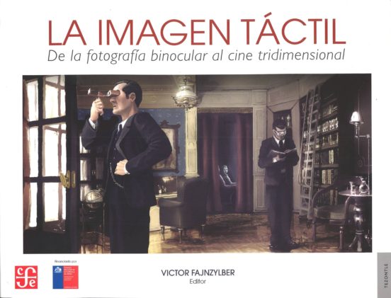 La Imagen Tactil: De la Fotografia Binocular al Cine Tridimension al