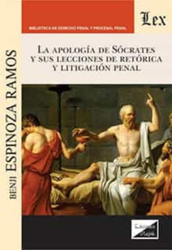 La Apologia De Socrates Y Sus Lecciones De Retorica Y Litigacion Penal