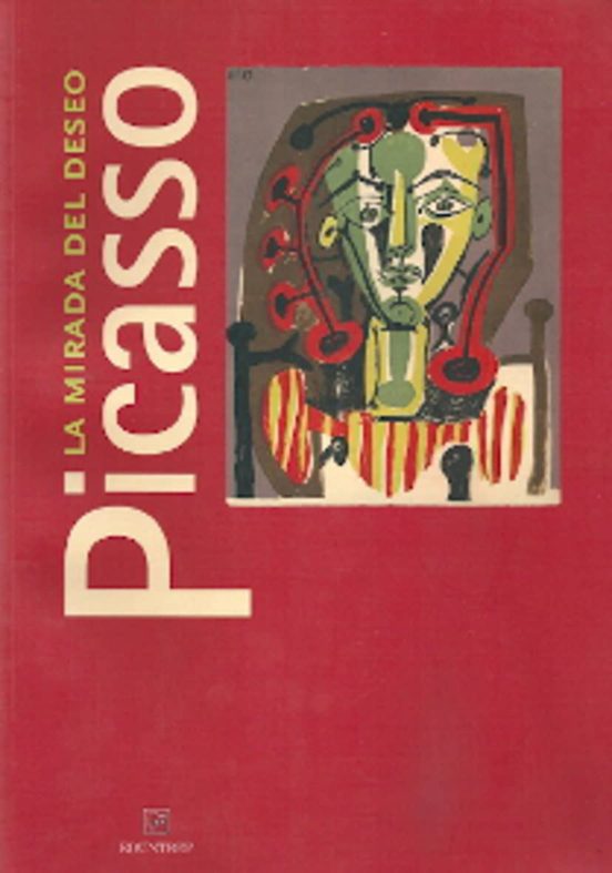 Picasso. La Mirada Del Deseo