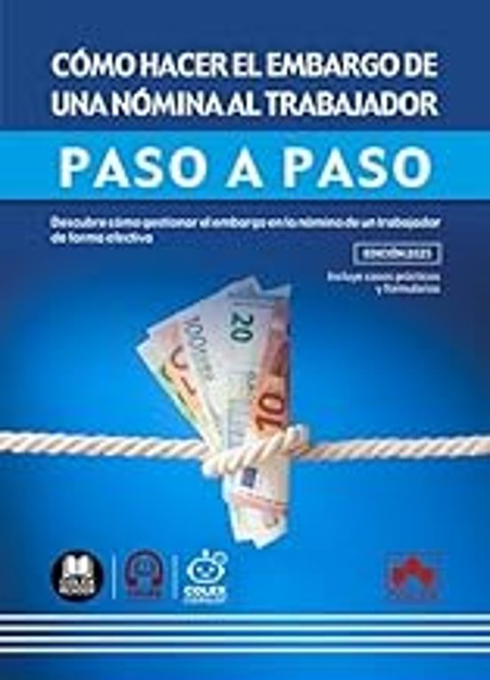 Cómo Hacer El Embargo De Una Nómina Al Trabajador. Paso A Paso