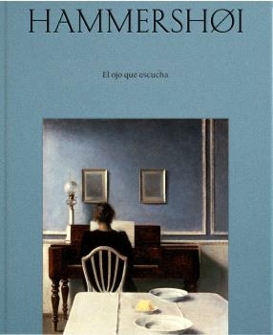 Hammershoi. El Ojo Que Escucha
