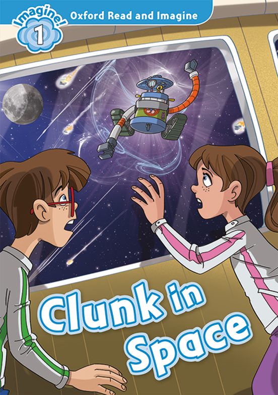 Oxford Read And Imagine 1. Clunk In Space