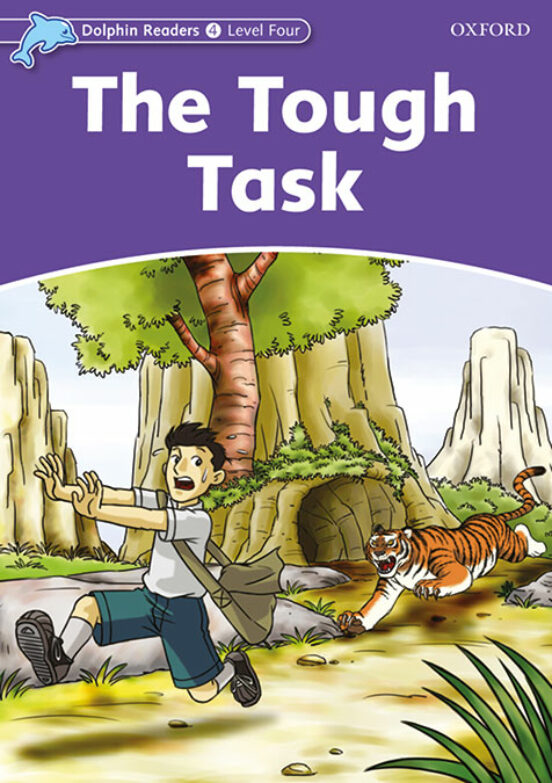 Dolphin Readers 4. The Tough Task