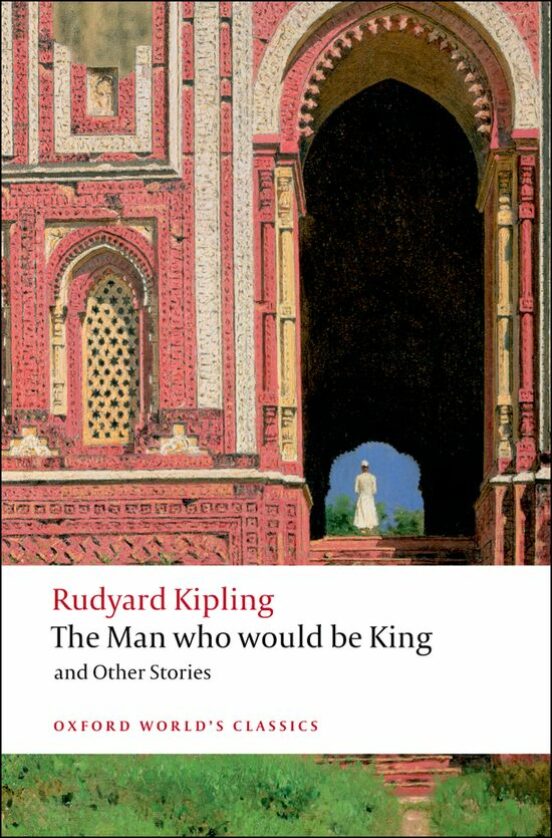 The Man Who Would Be King And Other Stories