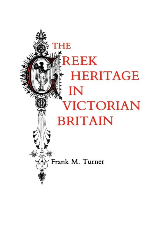 The Greek Heritage In Victorian Britain