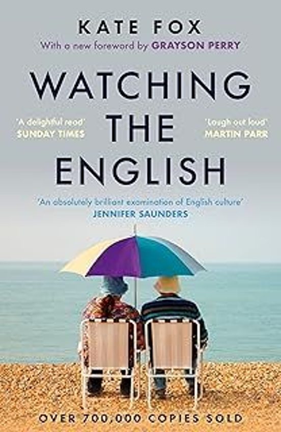 Watching The English: The Hidden Rules Of English Behaviour
