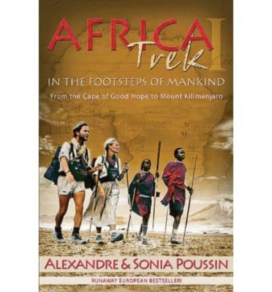 Africa Trek I 14000 Kilometers In The Footsteps Of Mankind : Fr Om The