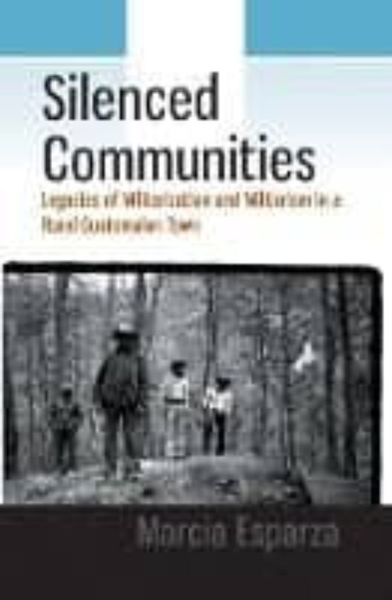 Silenced Communities: Legacies Of Militarization And Militarism In A R