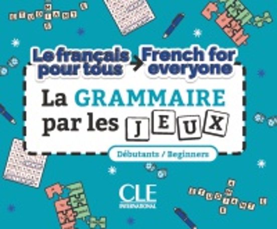 La Grammaire Par les Jeux - Niveaux A1/a2 - Livre + Audio Téléchargeab