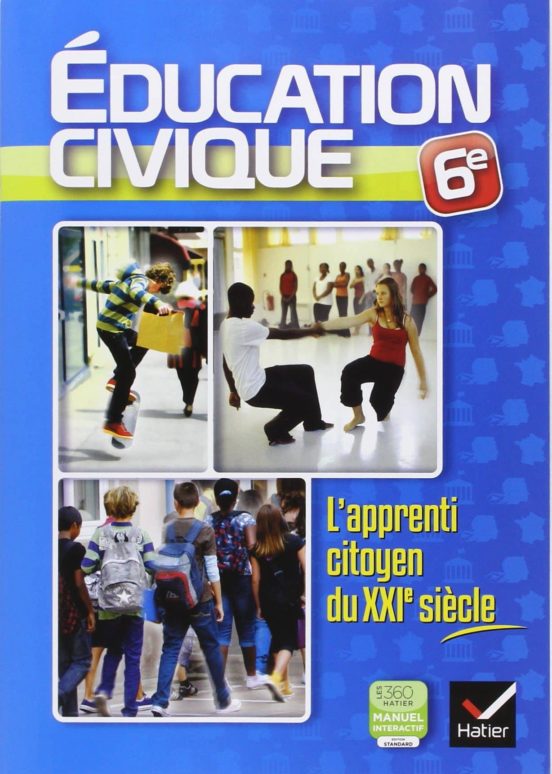 Education Civique 6E : L Apprenti Citoyen du Xxie Siecle