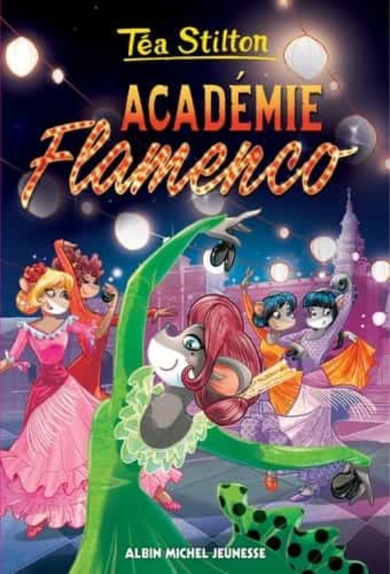Téa Stilton . Volume 16 Académie Flamenco