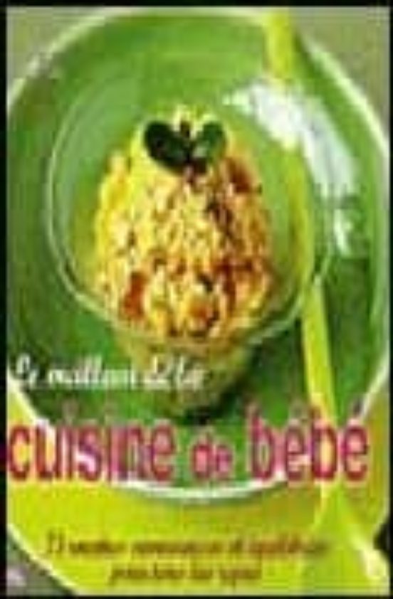 Le Meilleur De La Cuisine De Bebe