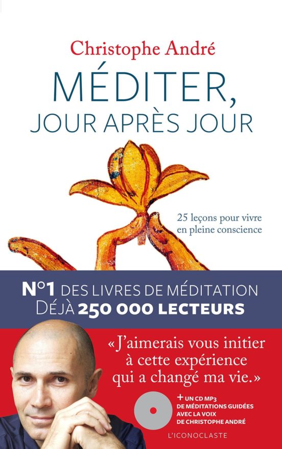 Mediter Jour Apres Jour. 25 Leçons Pour Vivre En Pleine Conscienc E