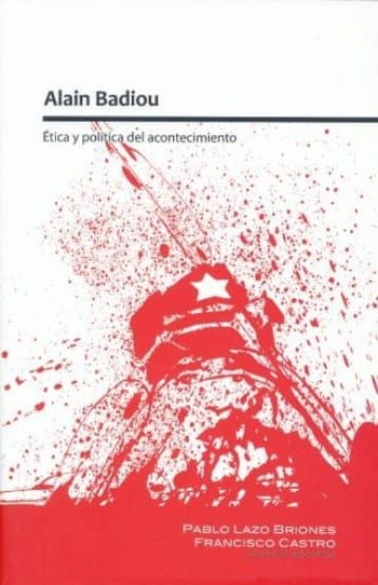 Alain Badiou: Etica Y Politica Del Acontecimiento