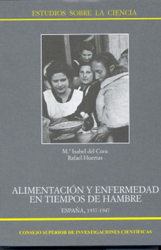Alimentacion Y Enfermedad En Tiempos De Hambre. España 1937-1947