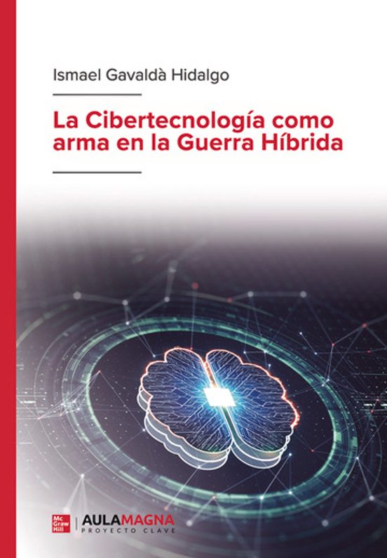 La Cibertecnología Como Arma En La Guerra Híbrida