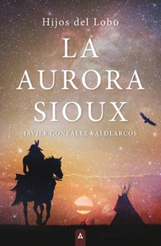 La Aurora Sioux. Hijos Del Lobo