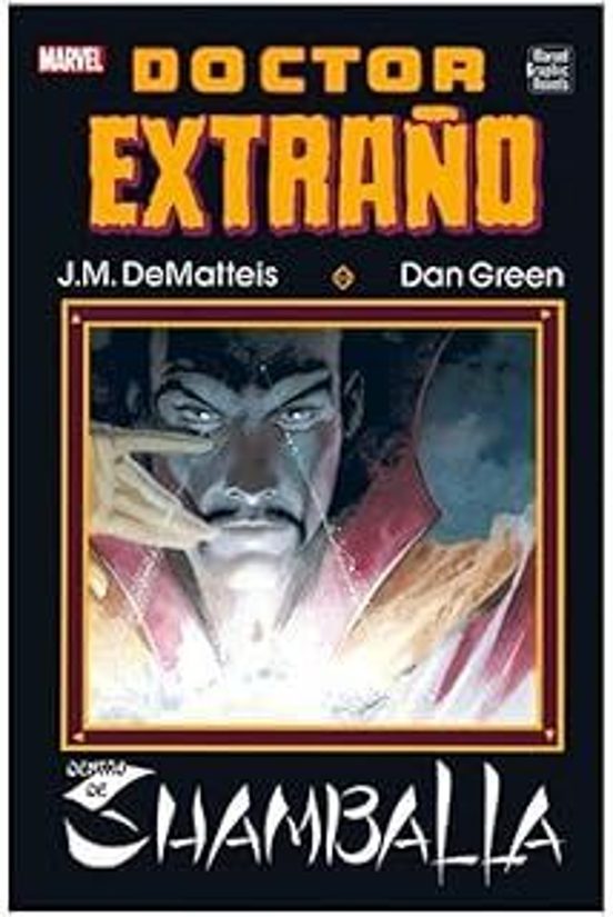 Marvel Graphic Novels. Doctor Extraño: Dentro De Shamballa
